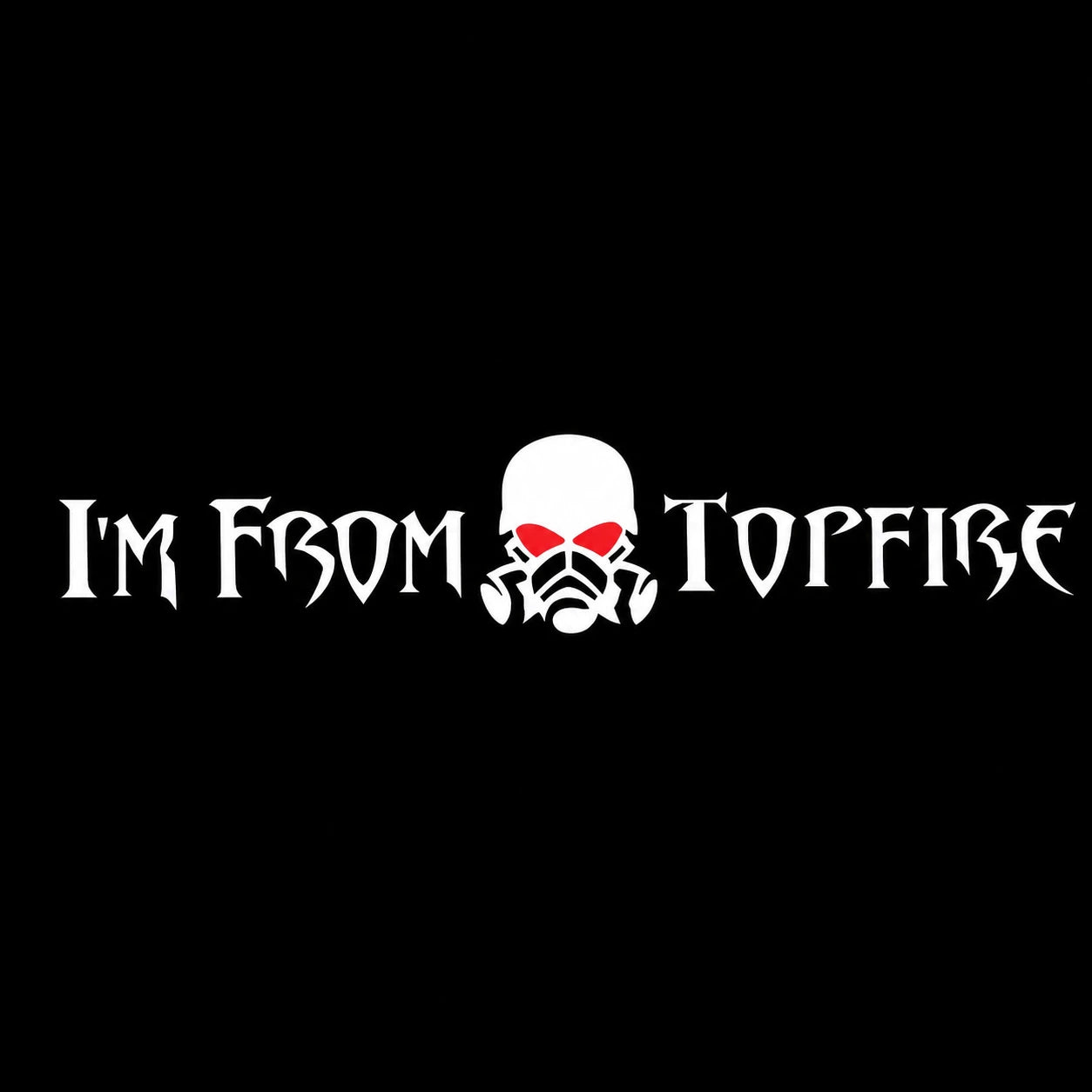 I'm From Topfire skull gas mask vinyl decal flat view white design on black background