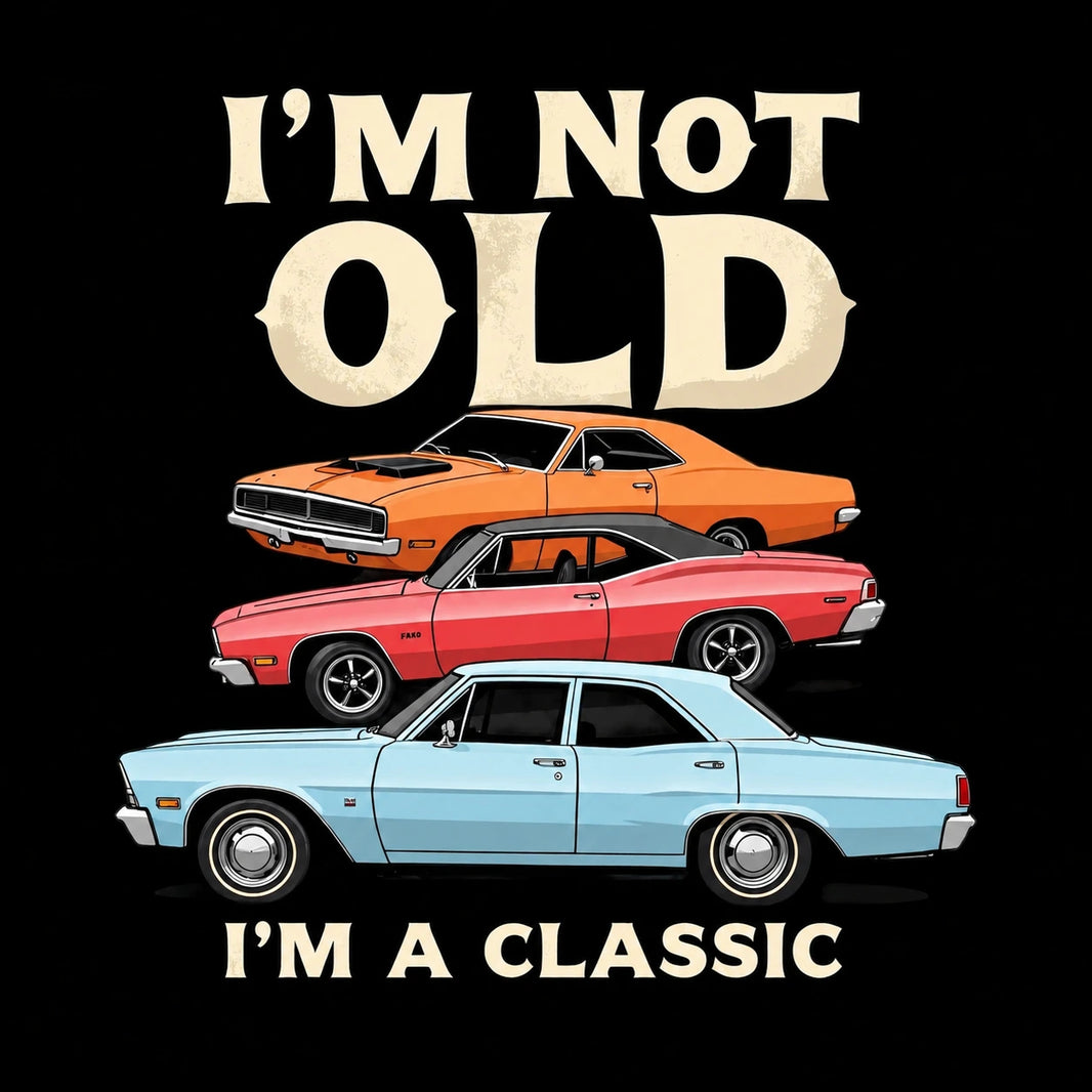 I'm Not Old I'm a Classic funny vintage muscle car decal design on black background – retro vinyl sticker