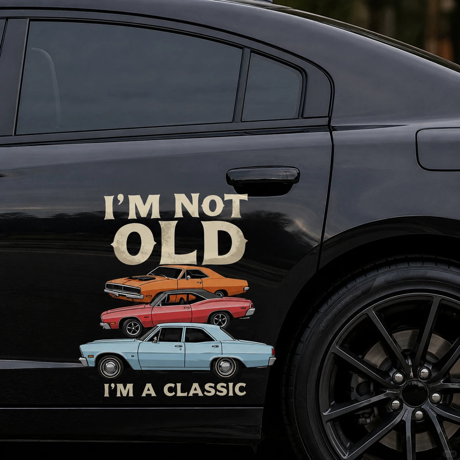 I'm Not Old I'm a Classic retro muscle car decal close-up on black car door – classic car vinyl sticker by WEEM Custom